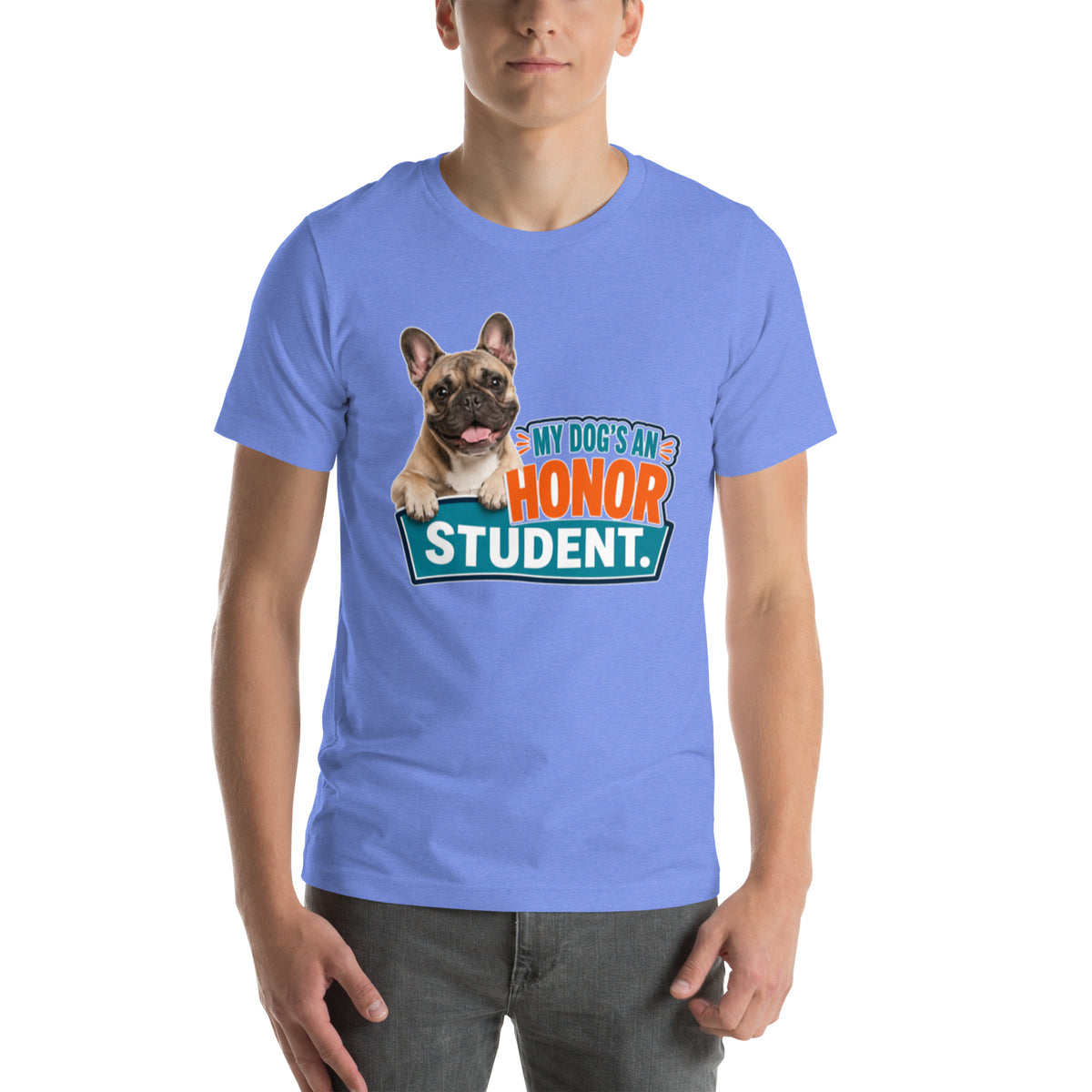 My Dog is An Honor Student - French Bulldog unisex t-shirt in heather columbia blue, front view