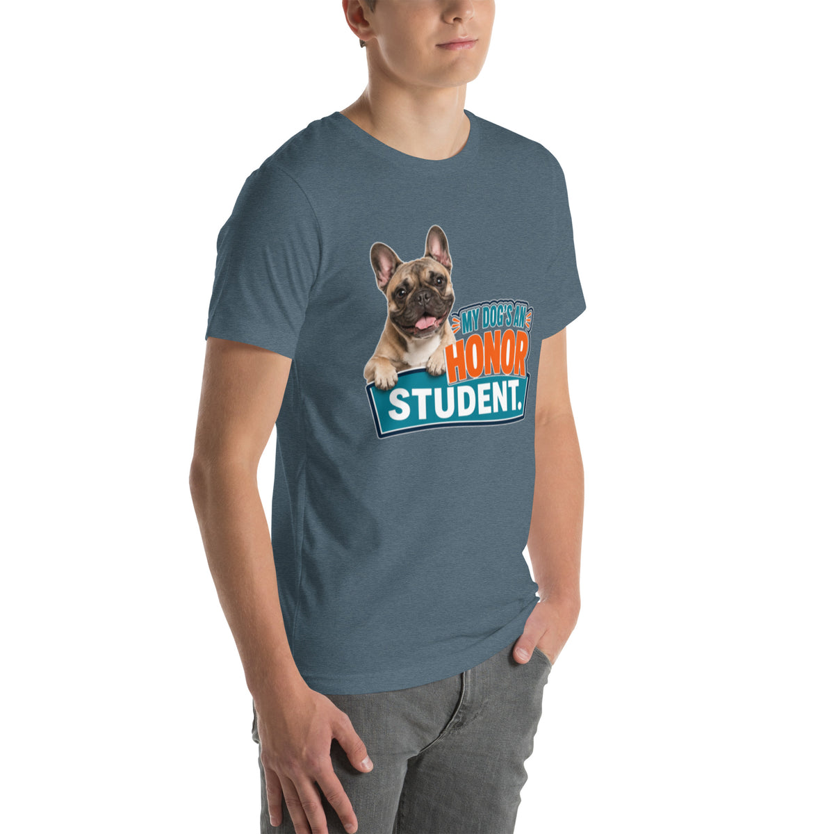 My Dog is An Honor Student - French Bulldog unisex t-shirt in heather slate, front right view